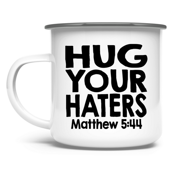 Emaille Tasse hug your haters matthew 5:44