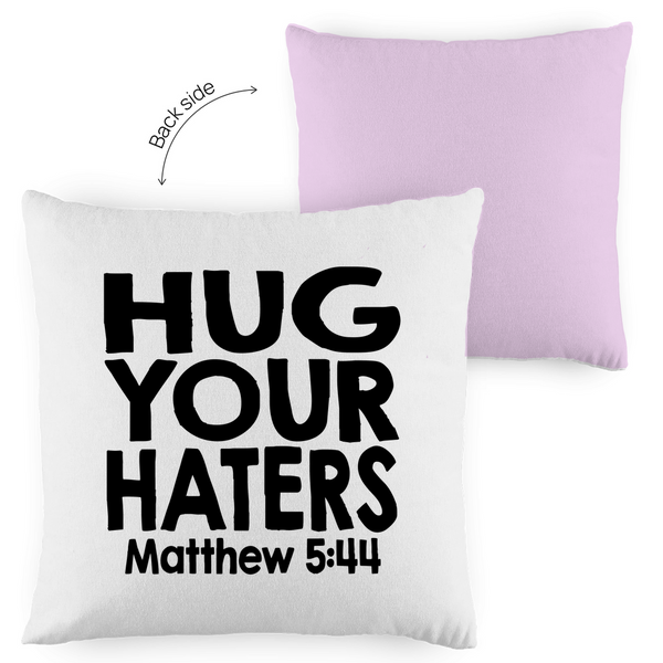 Kopfkissen zweifarbig hug your haters matthew 5:44