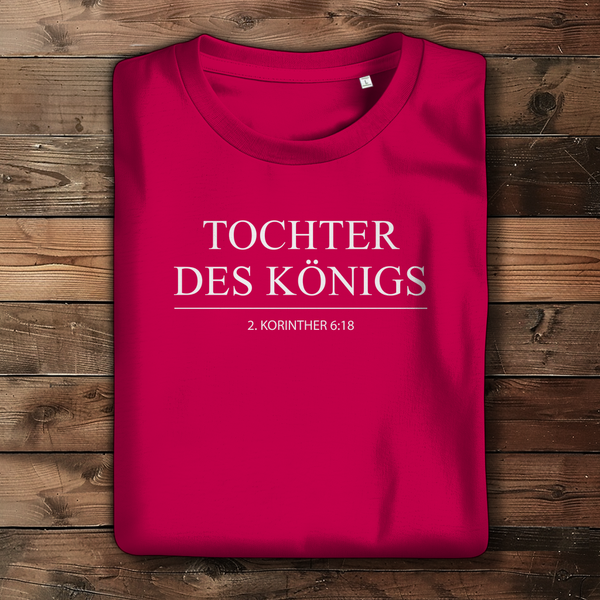 Damen Bio T-Shirt tochter des königs 2. korinther 6:18