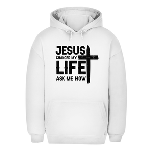 Unisex Oversize Hoodie jesus changed my life ask me how