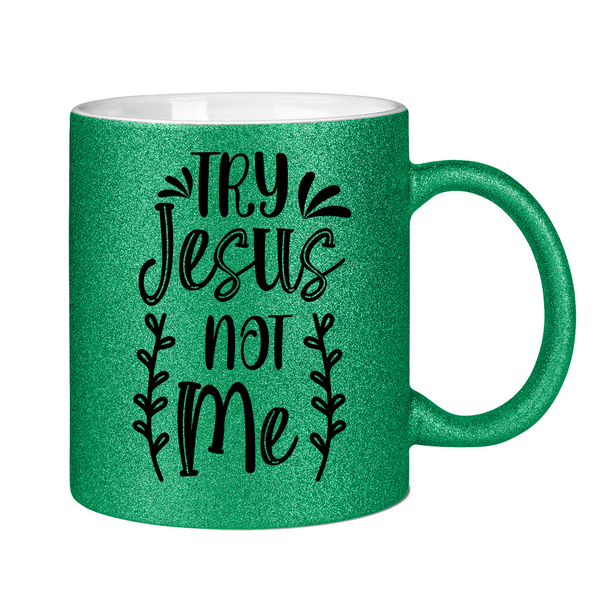 Glitzertasse try jesus not me