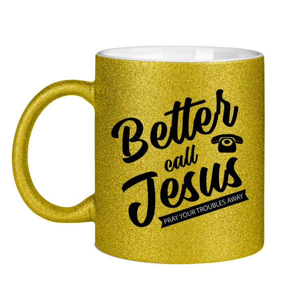 Glitzertasse better call jesus