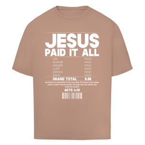 Oversize T-Shirt jesus paid it all acts 4:12