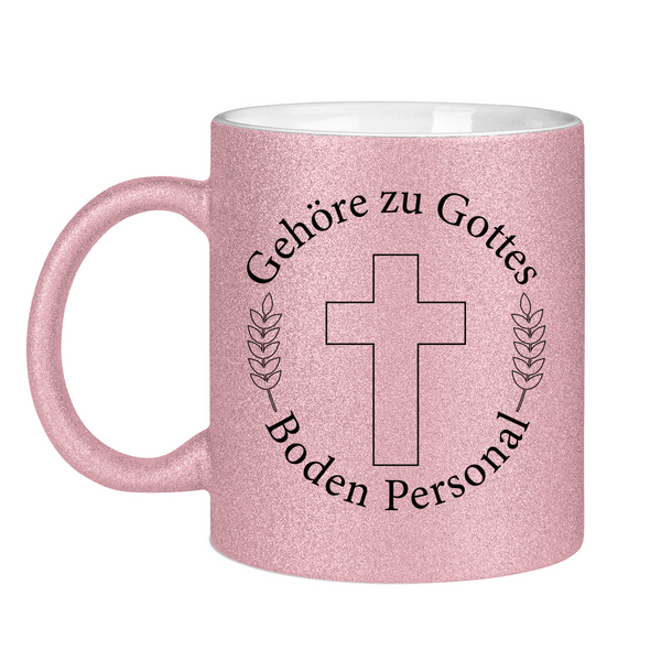 Glitzertasse gehöre zu gottes boden personal