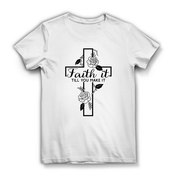 Damen Bio T-Shirt faith it till you make it