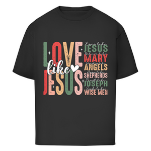 Oversize T-Shirt love like jesus
