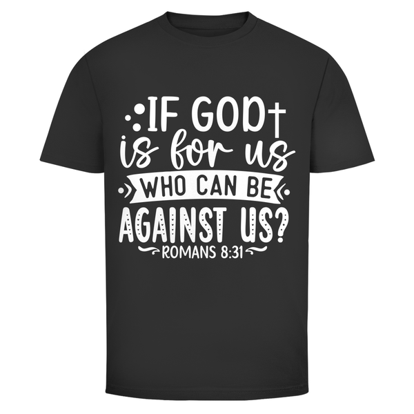 Herren T-Shirt if god is for us romans 8:31