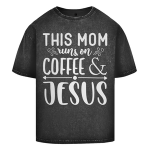 Oversize Washed T-Shirt this mom runs on coffee and jesus
