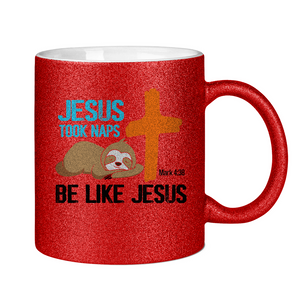 Glitzertasse jesus took naps