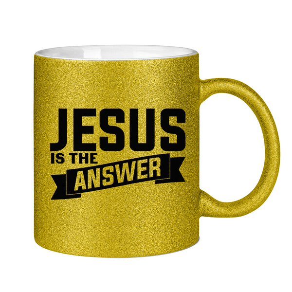 Glitzertasse jesus is the answer