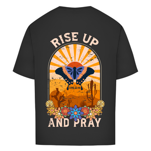 Oversize T-Shirt rise up and pray