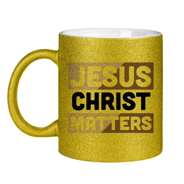 Glitzertasse jesus christ matters