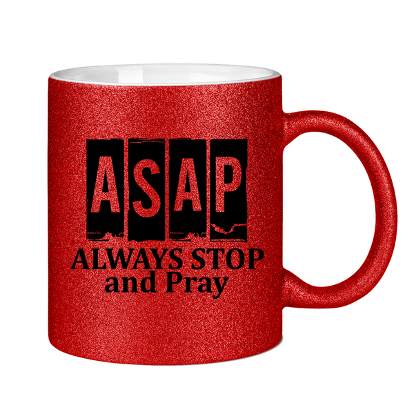 Glitzertasse asap always stop and pray