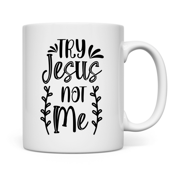 Tasse try jesus not me