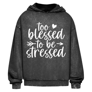 Oversize Washed Hoodie to blessed to be stressed