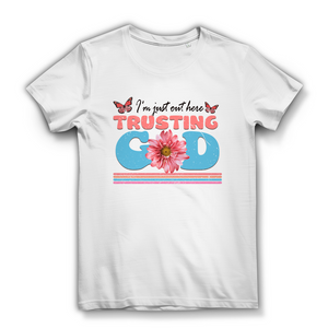 Damen Bio T-Shirt i am just out here trusting god