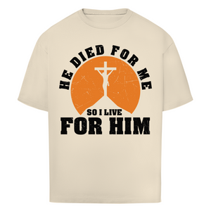 Oversize T-Shirt he died for me