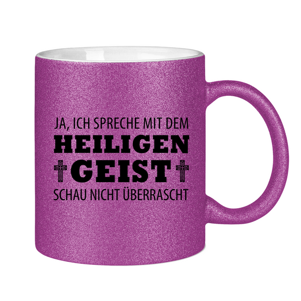 Glitzertasse ich spreche mit dem heiligen geist