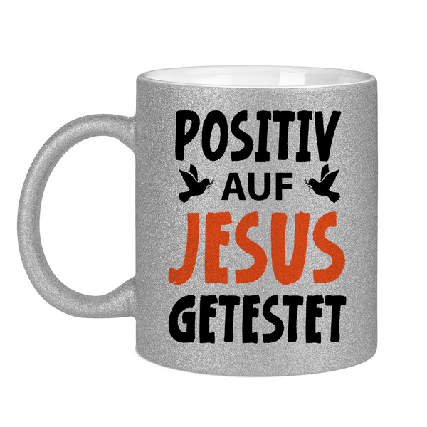 Glitzertasse posiiv auf jesus getestet