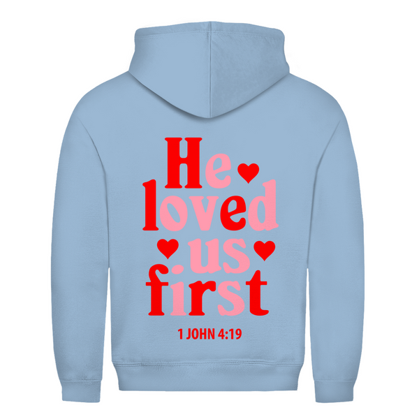 Herren Hoodie he loved us first 1 john 4:19