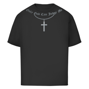 Oversize T-Shirt only god can judge me